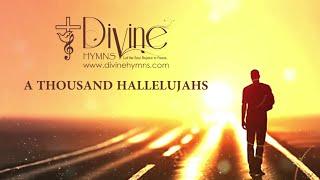 A Thousand Hallelujahs Song Lyrics | Divine Hymns Prime