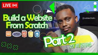  Building a Website from Scratch Using PHP & Basic Code! | Live Tutorial Part 2  | Nov 27, 2024