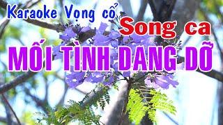 Karaoke vọng cổ MỐI TÌNH DANG DỠ - SONG CA [T/g Thầy Thanh Vân]