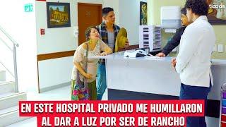 En este hospital privado me humillaron al dar a luz por ser de rancho, pero esto paso.