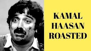 Kamal Haasan Roasted