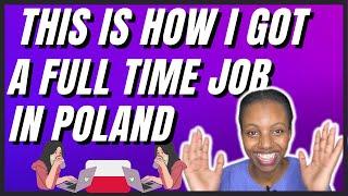 THIS IS HOW I GOT A FULL TIME JOB IN POLAND | WORKING IN POLAND | JOBS IN POLAND