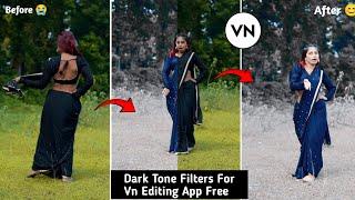 dark and black tone vn video editing iphone filters and android free download 2025