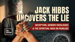 Deception, Gender Confusion, & The Spiritual War On Families: @JackHibbsLiveToday Uncovers The Lie