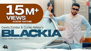 Blackia (Full Video) | Geeta Zaildar, Gurlej Akhtar | Latest Punjabi Songs 2023