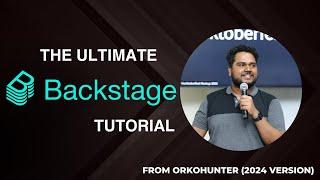 The Ultimate Backstage Guide (2024 Version) - Backstage with OrkoHunter (Tutorial)