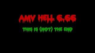 AMV Hell 6.66 - This Is (Not) The End