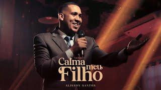 Alisson Santos / Calma meu Filho / Clip Oficial / Bachata