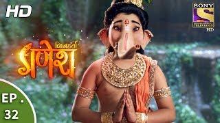 Vighnaharta Ganesh - विघ्नहर्ता गणेश - Ep 32 - 4th October, 2017