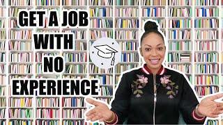 How to Get a Job with No Experience