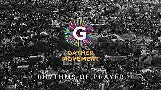 Gather Movement: Rhythms of Prayer