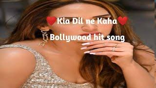 Kia Dil ne kaha️,hindi songs , tseries , bollywood songs , bollywood love songs ,