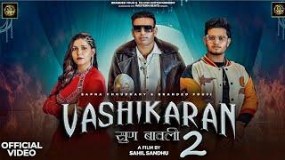 VASHIKARAN 2 (Official Video) | SUN BAWLI | BRANDED FOUJI |SAPNA CHOUDHARY|LATEST HARYANVI SONG 2025