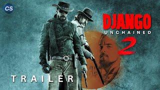 Django Unchained 2 (2025)- New Concept Trailer | Leonardo DiCaprio