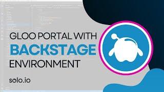 Mastering Seamless Integration: Gloo Portal with Backstage Environment