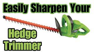 EASILY Sharpen Your Hedge Trimmer Blade