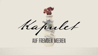 KAPULET - Auf fremden Meeren (Offizielles Musikvideo)