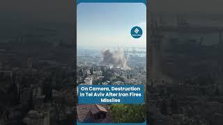 On Camera: Destruction in Tel Aviv After Iran Fires Missiles