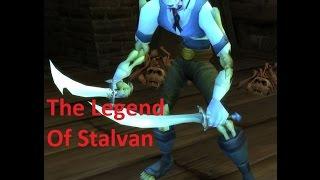 The Legend of Stalvan (WoW Epic Questline )