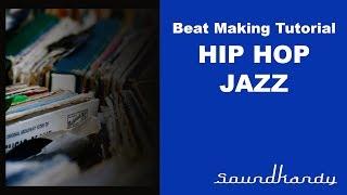 Beat Making Tutorial Hip Hop Jazz (2019)