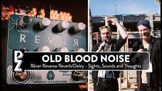 Old Blood Noise Endeavors Rêver - Sights, Sounds and builder notes with Brady Smith at NAMM19