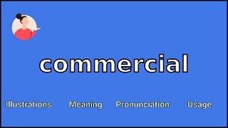 COMMERCIAL - Meaning and Pronunciation