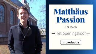 Over de Matthäus Passion van Johann Sebastian Bach - Het Openingskoor