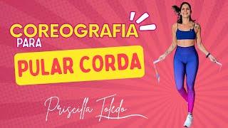 Coreografia para Pular Corda | Pulo Simples e Elevando Joelho com Priscilla Toledo