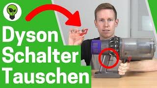 Dyson V10/V11 Schalter Tauschen  TOP ANLEITUNG: Dyson Geht immer AUS?  Zerlegen & Taster Wechseln!