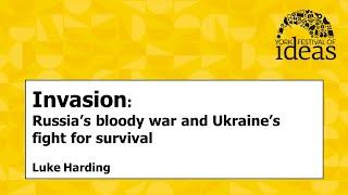 Invasion: Russia’s bloody war and Ukraine’s fight for survival - Luke Harding