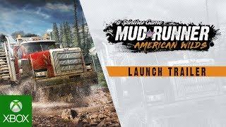 Spintires: MudRunner - American Wilds - Launch Trailer