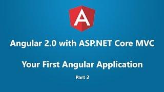 Angular 2 with ASP.NET Core MVC - Your First Angular Application Part 2