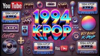 1994 KPOP Hits  (CC: English, 日 , etc.)