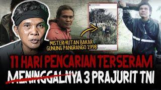 JANGAN SKIP VIDEO INI!! KISAH 11 HARI PENCARIAN TERSERAM 3 PRAJURIT TNI DI HUTAN BAKAR Gn. PANGRANGO