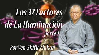 Los 37 Factores de La Iluminación Parte 2