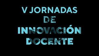 V Jornadas de Innovación Docente de la Universidad Loyola