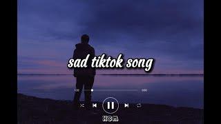 sad tiktok song -  Sad Songs Playlist 2022 That Will Make You Cry _