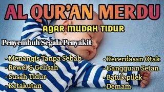 AL QUR'AN MERDU RUQYAH BAYI SUSAH TIDUR DAN REWEL 