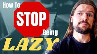How To STOP Being LAZY (Deep Psychological Roots of Laziness)
