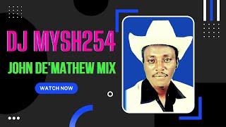 Dj Mysh254 - Best of John Demathew Mix 2022 Volume 6 