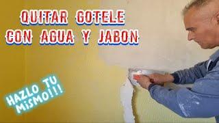 Como quitar el gotele con agua y jabon