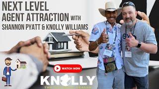 Next Level Agent Attraction with Shannon Pyatt & Knolly Williams