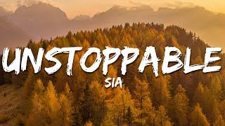 Sia - Unstoppable (Lyrics)