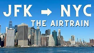 JFK to NYC: How to take the AirTrain into Manhattan (2022)