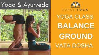 Yoga Class to Ground and Balance Vata Dosha | YOGA & AYURVEDA | Practice this class to feel calm!