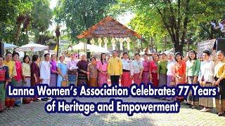 Lanna Women’s Association Celebrates 77 Years of Heritage and Empowerment