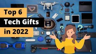 Top 6 TECH Gifts to Buy - 2022