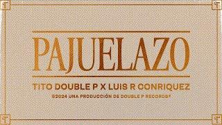 Pajuelazo (Lyric Video) - Tito Double P, Luis R Conriquez