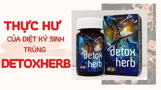 Thực Hư Công Dụng Của Sản Phẩm Diệt Ký Sinh Trùng DetoxHerb