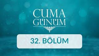 Enes Özgözler - Cuma Günüm 32. Bölüm